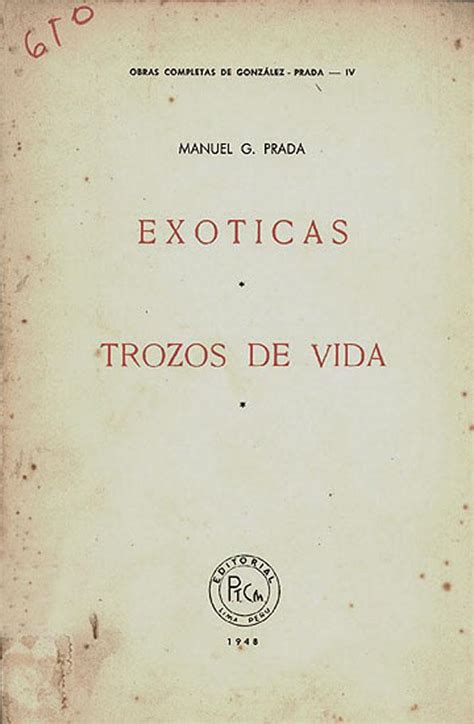 manuel gonzalez prada exoticos|Exóticas ; Trozos de vida / Manuel G. Prada.